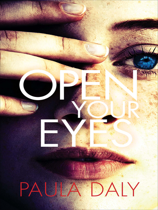 Title details for Open Your Eyes by Paula Daly - Available